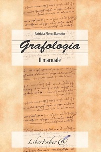 Barnato Patrizia Ele - Grafologia. il manuale.
