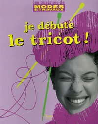 Je débute le tricot !