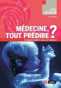 Médecine : tout prédire ?