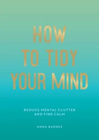 How to Tidy Your Mind