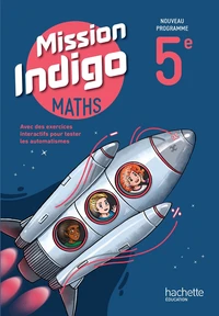 Mathématiques 5e Mission Indigo