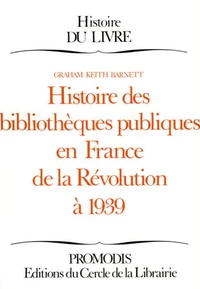 Histoire des bibliothèques publiques en France de la Révolution à 1939