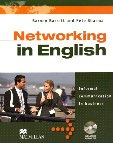 Barney Barrett et Pete Sharma - Networking in English - Informal communication in business. 1 CD audio