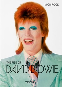 Barney Hoskyns et Michael Bracewell - Mick Rock. The Rise of David Bowie. 1972–1973.