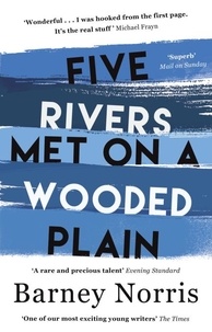 Barney Norris - Five Rivers Met on a Wooded Plain.