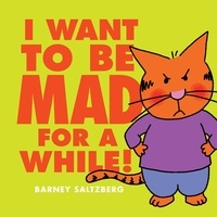 Barney Saltzberg - I Want to Be Mad for a While!.