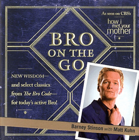 Barney Stinson - Bro on the Go.