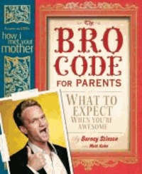 Barney Stinson - The Bro Code for Parents.