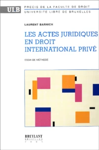 Les Actes Juridiques En Droit International Prive. Essai De Methode