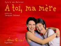 A toi, ma mère