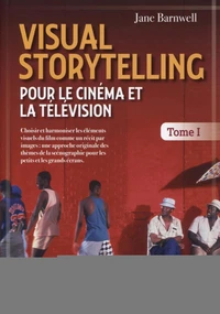 Visual Storytelling pour le cinéma et la télévision
