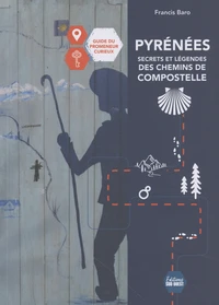 Pyrénées, secrets et légendes des chemins de Compostelle