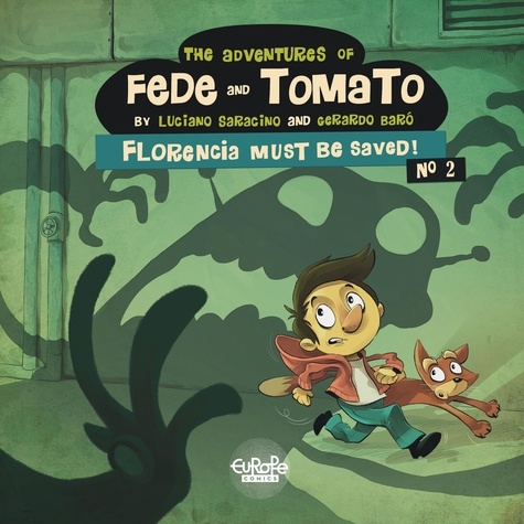 Baró Gerardo et Saracino Luciano - The Adventures of Fede and Tomato - Volume 2 - Florencia Must Be Saved!.