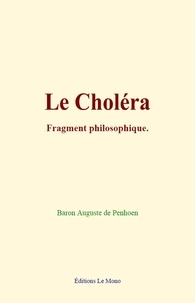Baron Auguste de Penhoen - Le Choléra - Fragment philosophique.