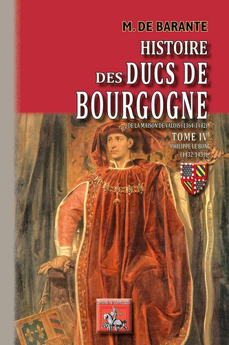 Histoire des ducs de Bourgogne de la maison de Valois (1365-1482). Tome 4, Philippe le Bon (1432-1453)
