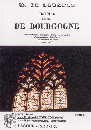 Baron de Barante - Histoire des ducs de Bourgogne de la maison de Valois - Tome 1, 1363-1394.