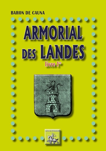 Armorial des Landes. Volume 1