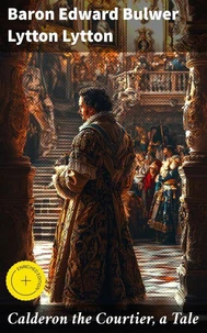 Calderon the Courtier, a Tale