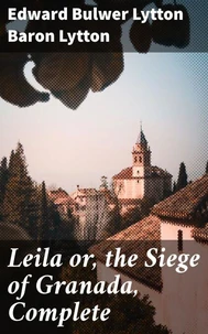 Leila or, the Siege of Granada, Complete