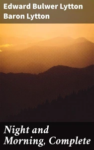 Night and Morning, Complete