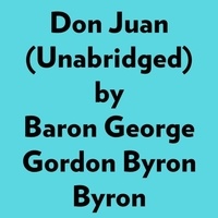  Baron George Gordon Byron Byro et  AI Marcus - Don Juan (Unabridged).