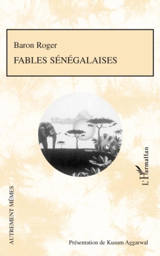  Baron Roger - Fables sénégalaises.