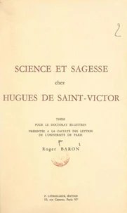 Science et sagesse chez Hugues de Saint-Victor