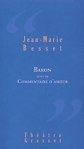 Baron suivi de Commentaire d'amour
