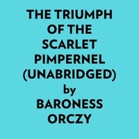 Baroness Orczy et  AI Marcus - The Triumph Of The Scarlet Pimpernel (Unabridged).