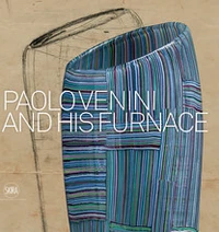Paolo Venini and His Furnace