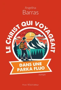 Le Christ qui voyageait dans une parka fluo