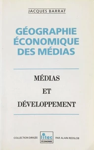 Géographie économique des médias. Médias et développement