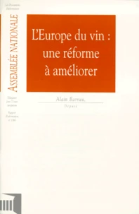 L'Europe Du Vin. Une Reforme A Ameliorer, Rapport D'Information