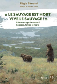 "Le Sauvage est mort, vive le sauvage !"