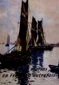 Mers et marins en France d'autrefois
