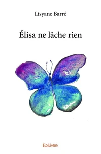 Élisa ne lâche rien