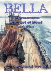  Barrel Coops - Bella - Determination, Born out of blood - Bella, #5.