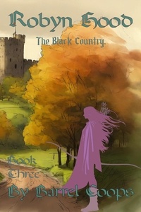  Barrel Coops - Robyn Hood: The Black Country. - Robyn Hood, #3.