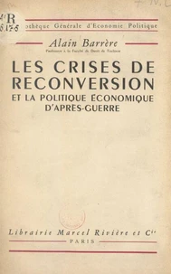 Les crises de reconversion et la politique économique d'après-guerre