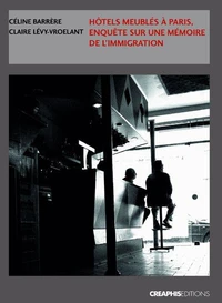 Hôtels meublés à Paris, enquête sur une mémoire de l'immigration