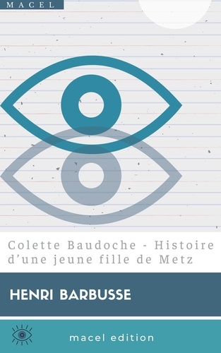 Barres Maurice - Colette Baudoche - Histoire d’une jeune fille de Metz.
