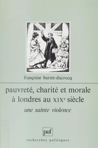 Pauvreté, charité et morale à Londres au XIXe siècle