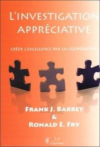 L'investigation appréciative - Créer l'excellence par la coopération