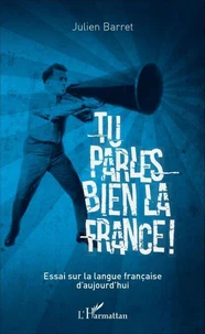 Tu parles bien la France !