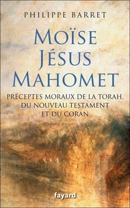 Moïse, Jésus, Mahomet