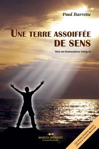 Une terre assoiffee de sens : vers un humanisme integral