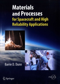 Barrie D Dunn - Materials and Processes - For Spacecraft and High Reliability Applications.