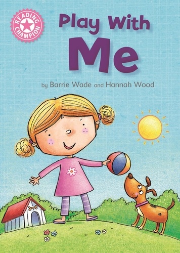 Play With Me. Independent Reading Pink 1A