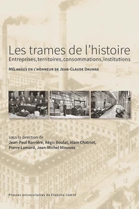 Les trames de l'histoire : entreprises, territoires, consommations, institutions