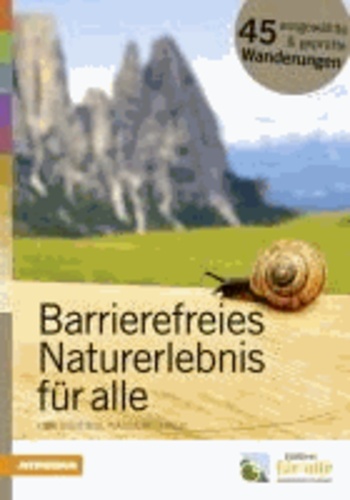  Independent L. Onlus - Barrierefreies Naturerlebnis für alle - Der Südtiroler Wanderführer.